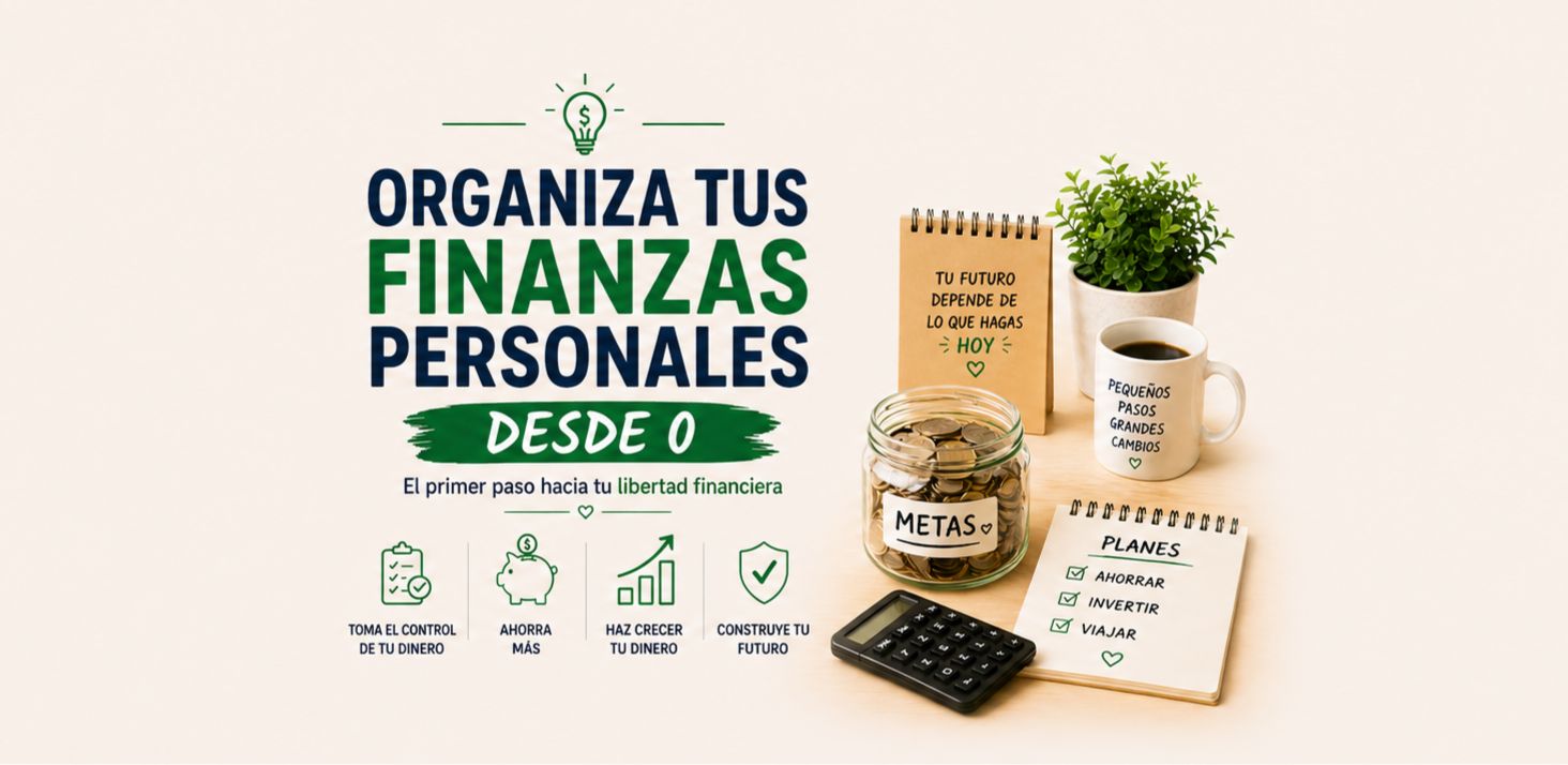 MÉTODO SIMPLE PARA ORGANIZAR TUS FINANZAS PERSONALES DESDE 0